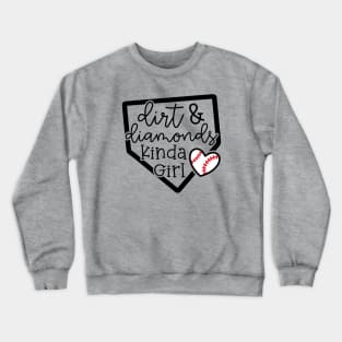 Dirt and Diamonds Kinda Girl Softball Baseball Cute Funny Crewneck Sweatshirt